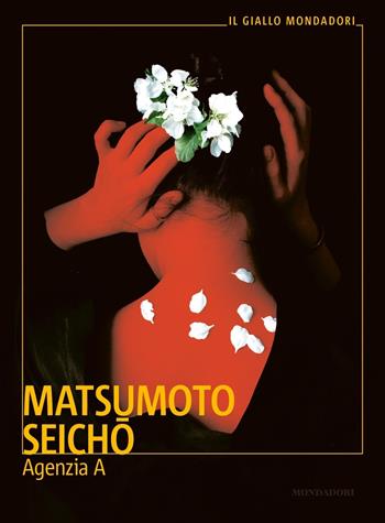 Agenzia A - Seicho Matsumoto - Libro Mondadori 2020, Il giallo Mondadori | Libraccio.it