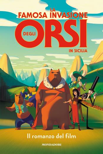 La famosa invasione degli orsi in Sicilia. Il romanzo del film  - Libro Mondadori 2019 | Libraccio.it