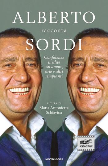 Alberto racconta Sordi. Confidenze inedite su amore, arte e altri rimpianti  - Libro Mondadori 2020, Vivavoce | Libraccio.it