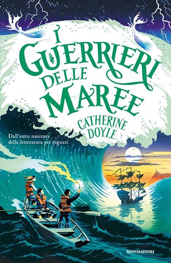 I guerrieri delle maree - Catherine Doyle - Libro Mondadori 2020, I Grandi | Libraccio.it