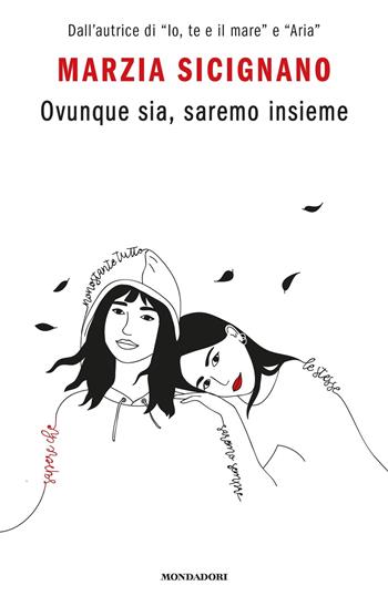 Ovunque sia, saremo insieme - Marzia Sicignano - Libro Mondadori 2020, Novel | Libraccio.it