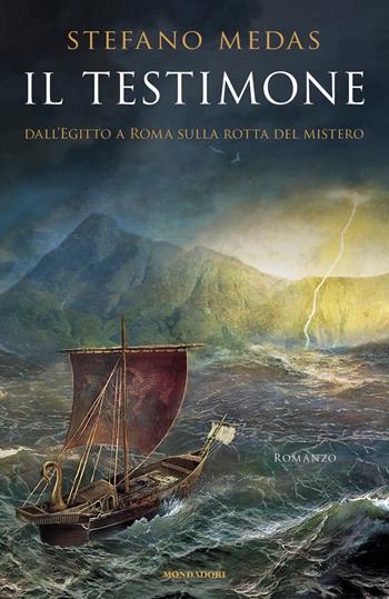 Il testimone. Dall'Egitto a Roma sulla rotta del mistero - Stefano Medas - Libro Mondadori 2020, Omnibus | Libraccio.it