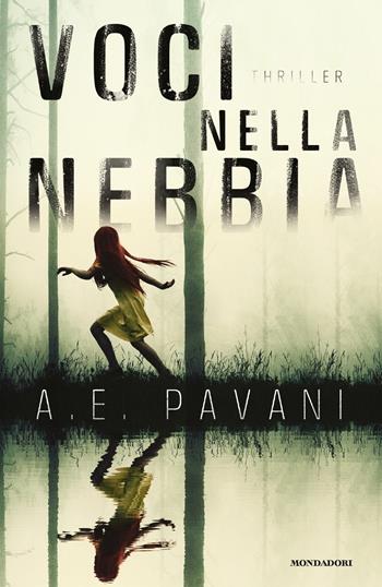 Voci nella nebbia - A. E. Pavani - Libro Mondadori 2020, Omnibus | Libraccio.it