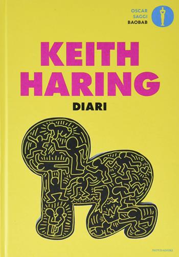 Diari - Keith Haring - Libro Mondadori 2019, Oscar saggi | Libraccio.it