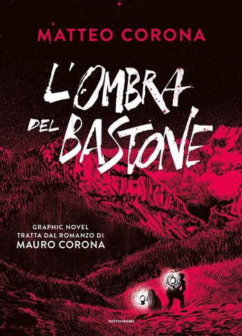 L' ombra del bastone - Matteo Corona - Libro Mondadori 2021, Omnibus | Libraccio.it
