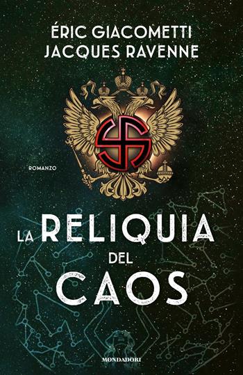La reliquia del caos - Eric Giacometti, Jacques Ravenne - Libro Mondadori 2021, Omnibus | Libraccio.it
