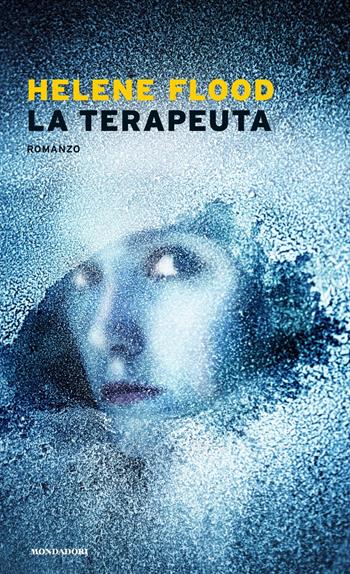 La terapeuta - Helene Flood - Libro Mondadori 2020, Narrative | Libraccio.it