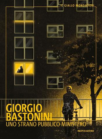 Uno strano pubblico ministero - Giorgio Bastonini - Libro Mondadori 2021, Il giallo Mondadori | Libraccio.it