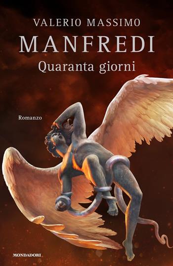 Quaranta giorni - Valerio Massimo Manfredi - Libro Mondadori 2020, Omnibus | Libraccio.it