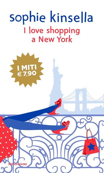 I love shopping a New York - Sophie Kinsella - Libro Mondadori 2019, I miti | Libraccio.it