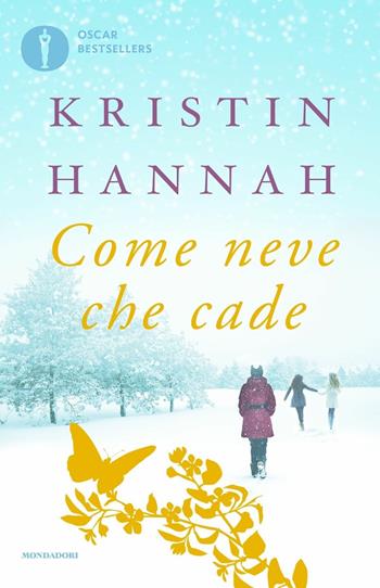 Come neve che cade - Kristin Hannah - Libro Mondadori 2020, Oscar bestsellers | Libraccio.it