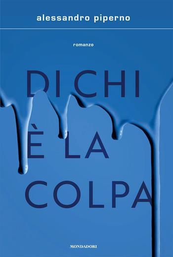 Di chi è la colpa - Alessandro Piperno - Libro Mondadori 2021, Scrittori italiani e stranieri | Libraccio.it