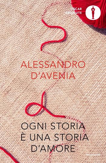 Ogni storia è una storia d'amore - Alessandro D'Avenia - Libro Mondadori 2019, Oscar absolute | Libraccio.it