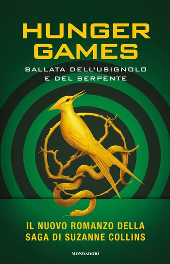 Hunger games. Ballata dell'usignolo e del serpente - Suzanne Collins - Libro Mondadori 2020, Fantastica | Libraccio.it