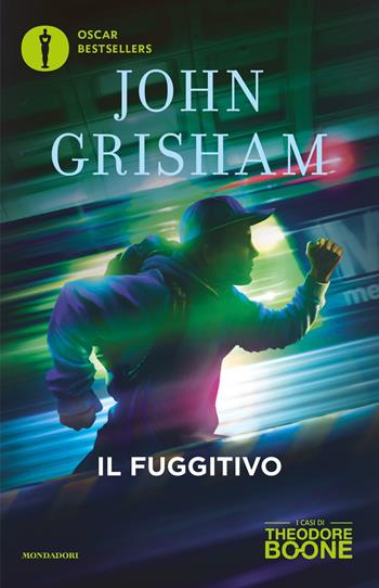 Il fuggitivo. I casi di Theodore Boone. Vol. 5 - John Grisham - Libro Mondadori 2020, Oscar bestsellers | Libraccio.it