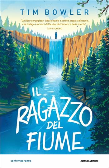 Il ragazzo del fiume - Tim Bowler - Libro Mondadori 2020, Contemporanea | Libraccio.it