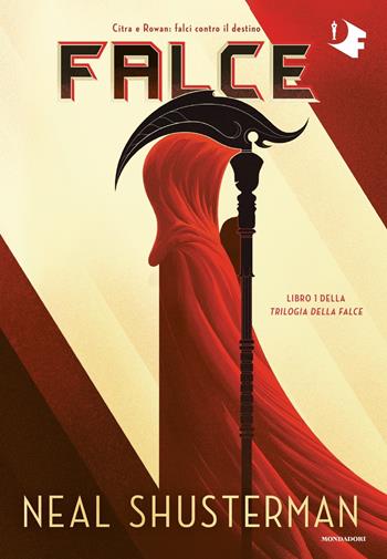 Falce. Trilogia della Falce. Vol. 1 - Neal Shusterman - Libro Mondadori 2020, Oscar fantastica | Libraccio.it