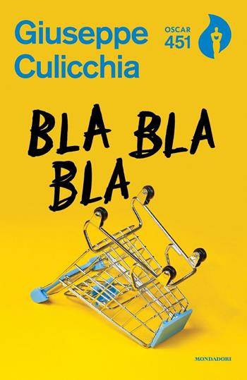 Bla bla bla - Giuseppe Culicchia - Libro Mondadori 2020, Oscar 451 | Libraccio.it