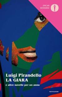 La giara e altre novelle per un anno - Luigi Pirandello - Libro Mondadori 2019, Oscar moderni | Libraccio.it