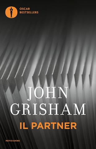 Il partner - John Grisham - Libro Mondadori 2019, Oscar bestsellers | Libraccio.it
