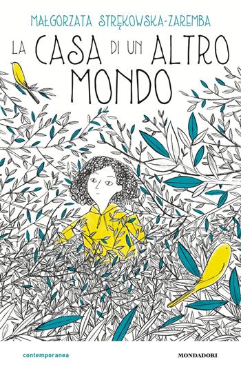 La casa di un altro mondo - Malgorzata Strekowska-Zaremba - Libro Mondadori 2020, Contemporanea | Libraccio.it