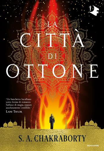 La città di ottone - S. A. Chakraborty - Libro Mondadori 2020, Oscar fantastica | Libraccio.it