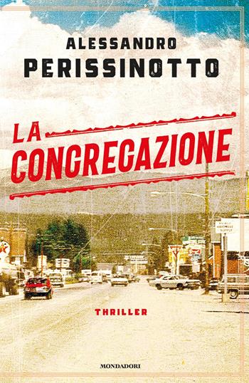 La congregazione - Alessandro Perissinotto - Libro Mondadori 2020, Omnibus | Libraccio.it