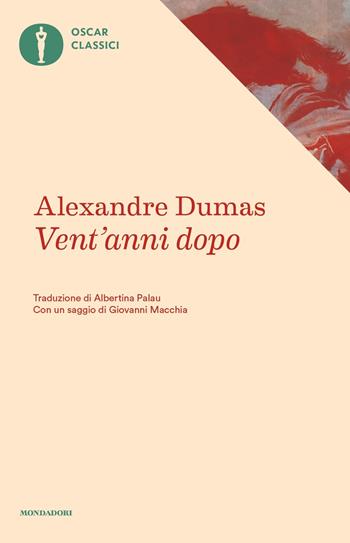 Vent'anni dopo - Alexandre Dumas - Libro Mondadori 2019, Oscar classici | Libraccio.it