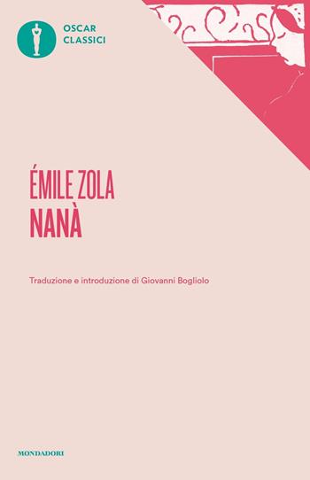 Nanà - Émile Zola - Libro Mondadori 2019, Oscar classici | Libraccio.it