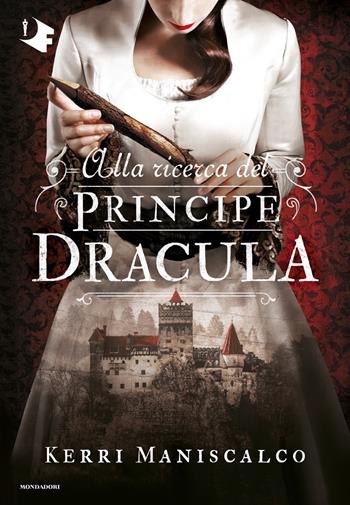 Alla ricerca del Principe Dracula. Vol. 2 - Kerri Maniscalco - Libro Mondadori 2020, Oscar fantastica | Libraccio.it