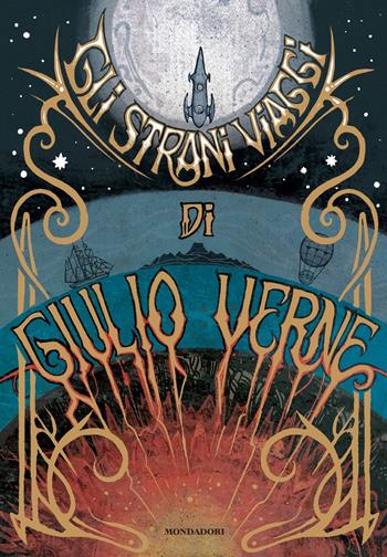 Gli strani viaggi di Giulio Verne - Jules Verne - Libro Mondadori 2020, Oscar draghi | Libraccio.it
