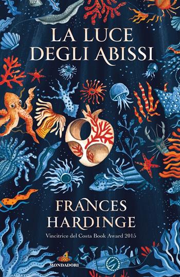 La luce degli abissi - Frances Hardinge - Libro Mondadori 2020, I Grandi | Libraccio.it