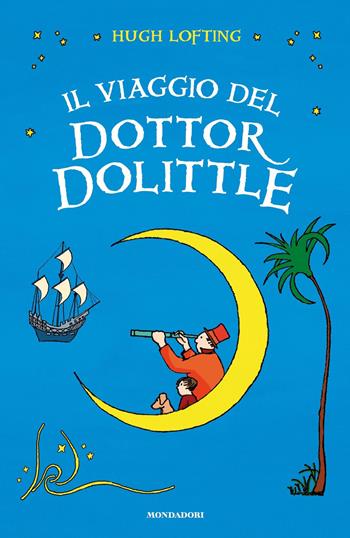 Il viaggio del Dottor Dolittle. Ediz. integrale - Hugh Lofting - Libro Mondadori 2020, I Grandi | Libraccio.it