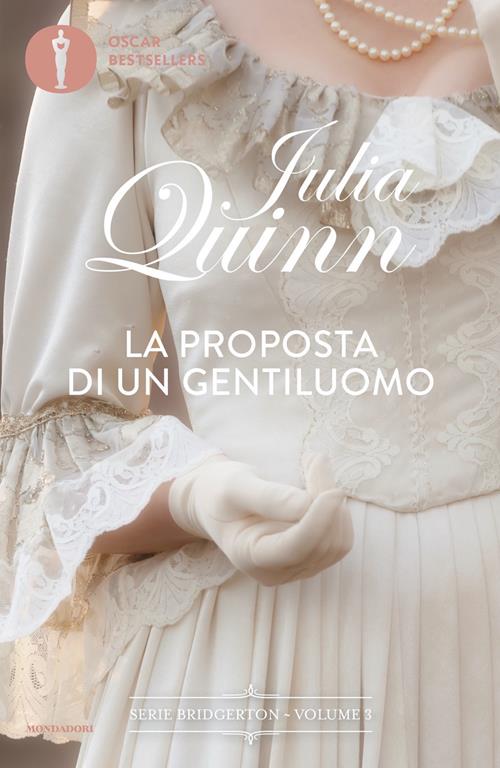 La proposta di un gentiluomo. Serie Bridgerton. Vol. 3 - Julia Quinn - Libro  Mondadori 2020, Oscar bestsellers