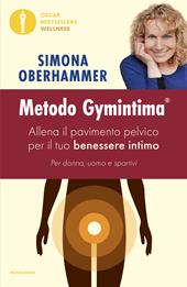 Metodo Gymintima. Allena il pavimento pelvico per il tuo benessere intimo. Per donna, uomo e sportivi