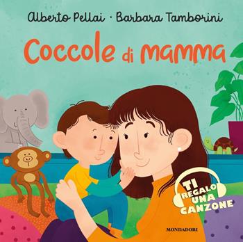 Coccole di mamma. Ediz. a colori - Alberto Pellai, Barbara Tamborini - Libro Mondadori 2020, Prime letture | Libraccio.it