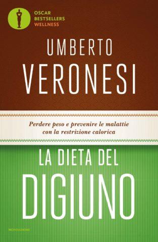 La dieta del digiuno - Umberto Veronesi - Libro Mondadori 2019, Oscar bestsellers wellness | Libraccio.it