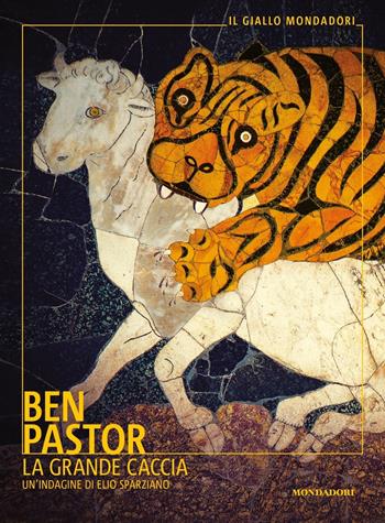La grande caccia. Un'indagine di Elio Sparziano - Ben Pastor - Libro Mondadori 2020, Il giallo Mondadori | Libraccio.it