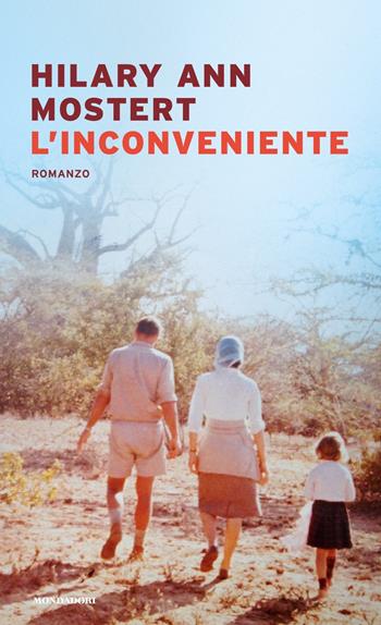 L' inconveniente - Hilary Ann Mostert - Libro Mondadori 2020, Narrative | Libraccio.it