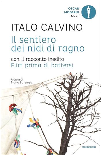 Il sentiero dei nidi di ragno. Con il racconto inedito Flirt prima di battersi - Italo Calvino - Libro Mondadori 2020, Oscar moderni. Cult | Libraccio.it