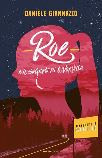 Roe e il segreto di Overville - Daniele Giannazzo - Libro Mondadori 2020, Chrysalide | Libraccio.it