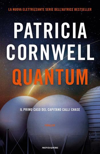 Quantum. Il primo caso del capitano Calli Chase - Patricia D. Cornwell - Libro Mondadori 2019, Omnibus | Libraccio.it