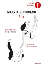 Aria - Marzia Sicignano - Libro Mondadori 2020, Oscar absolute | Libraccio.it