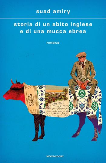 Storia di un abito inglese e di una mucca ebrea - Suad Amiry - Libro Mondadori 2020, Scrittori italiani e stranieri | Libraccio.it