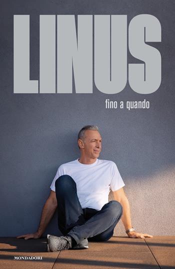 Fino a quando - Linus - Libro Mondadori 2020, Vivavoce | Libraccio.it