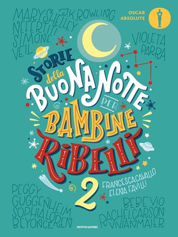 Storie della buonanotte per bambine ribelli 2 - Francesca Cavallo, Elena Favilli - Libro Mondadori 2020, Oscar absolute | Libraccio.it