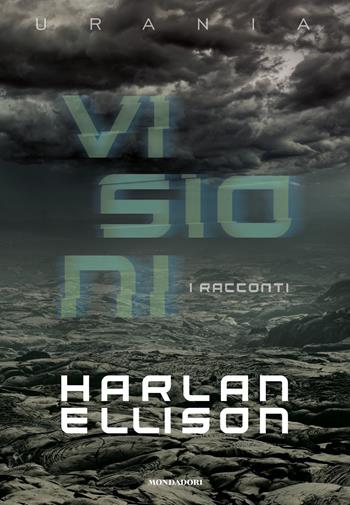 Visioni. I racconti - Harlan Ellison - Libro Mondadori 2021, Oscar draghi | Libraccio.it