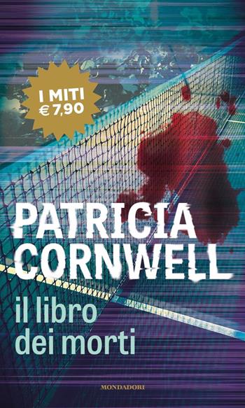 Il libro dei morti - Patricia D. Cornwell - Libro Mondadori 2020, I miti | Libraccio.it