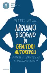 Abbiamo Bisogno Di Genitori Autorevoli. Aiutare Gli Adolescenti A...