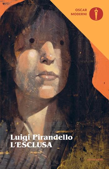 L'esclusa - Luigi Pirandello - Libro Mondadori 2020, Oscar moderni | Libraccio.it